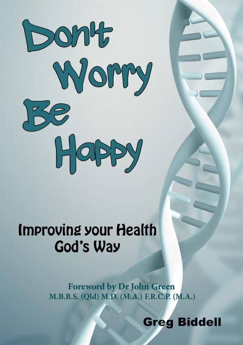 Cover of the book Don't Worry Be Happy by Greg Biddell, Australian eBook Publisher