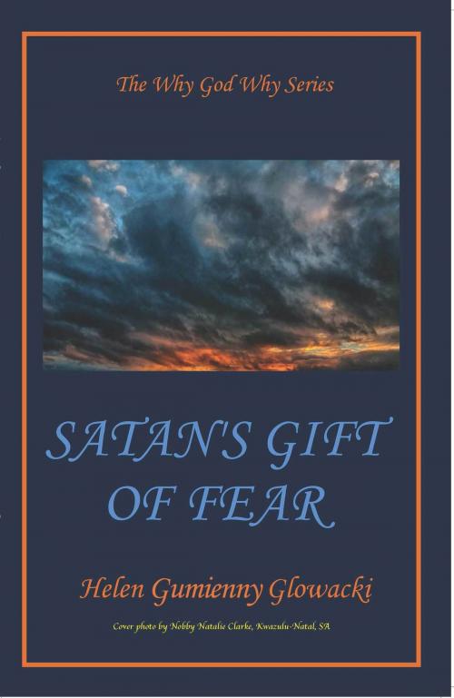 Cover of the book Satan's Gift of Fear by Helen Guimenny Glowacki, Helen Guimenny Glowacki