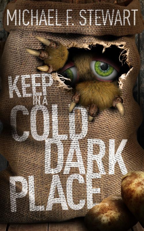 Cover of the book Keep in a Cold Dark Place by Michael F. Stewart, The Publishing House