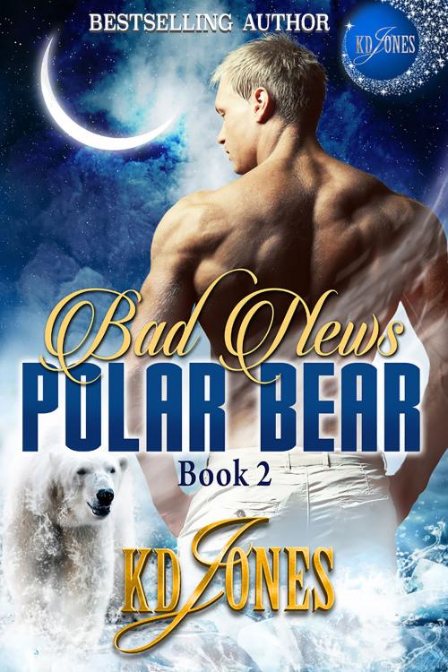 Cover of the book Bad News Polar Bear by KD Jones, KD Jones