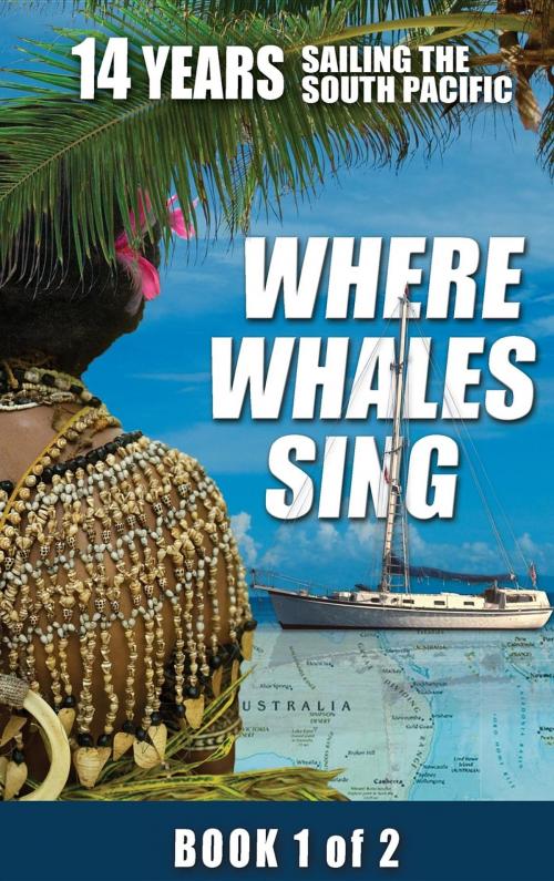 Cover of the book Where Whales Sing by Daniel H. Van Ginhoven, Peggy A. Van Ginhoven, Advanced Graphic FX, Inc.