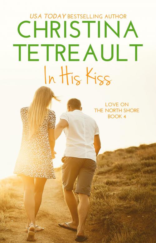 Cover of the book In His Kiss by Christina Tetreault, Christina Tetreault