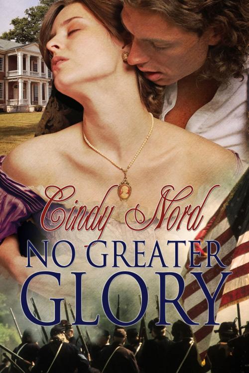 Cover of the book No Greater Glory by Cindy Nord, DCT Associates