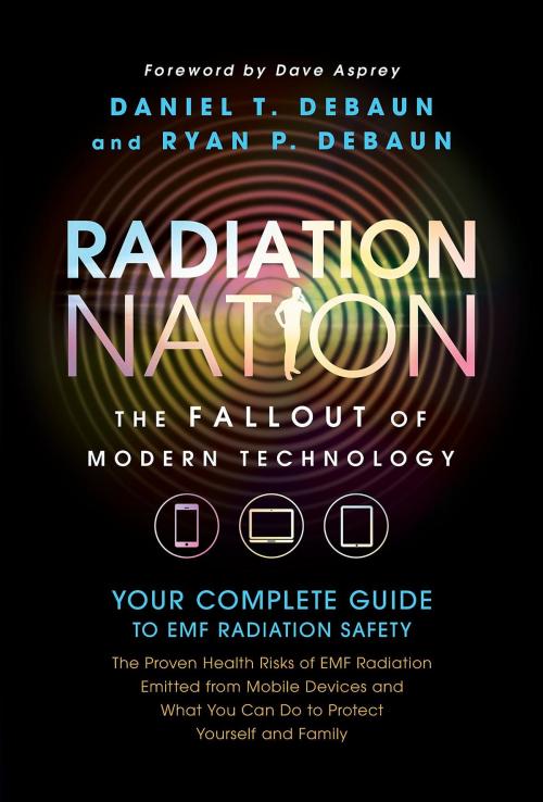 Cover of the book EMF Book: Radiation Nation - Complete Guide to EMF Protection & Safety by Daniel T. DeBaun, Ryan P. DeBaun, Icaro Innovation