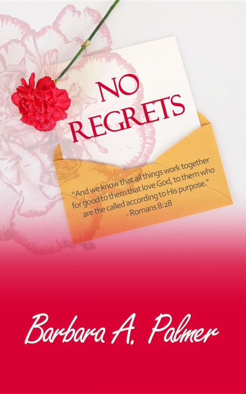 Cover of the book No Regrets by Barbara Palmer, Kingdom Publishing