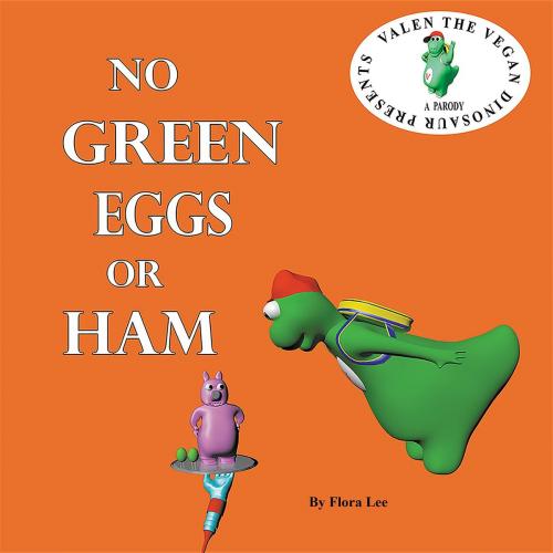 Cover of the book No Green Eggs Or Ham by Flora Lee, Jessie Newford