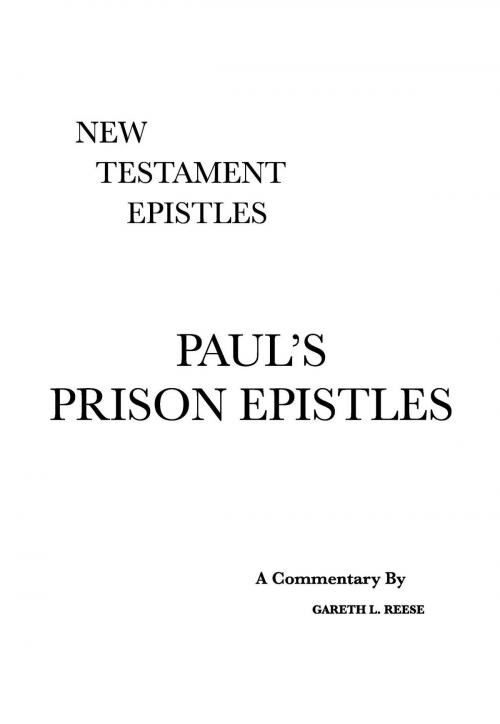 Cover of the book Paul's Prison Epistles by Gareth L Reese, Scripture Exposition Books LLC