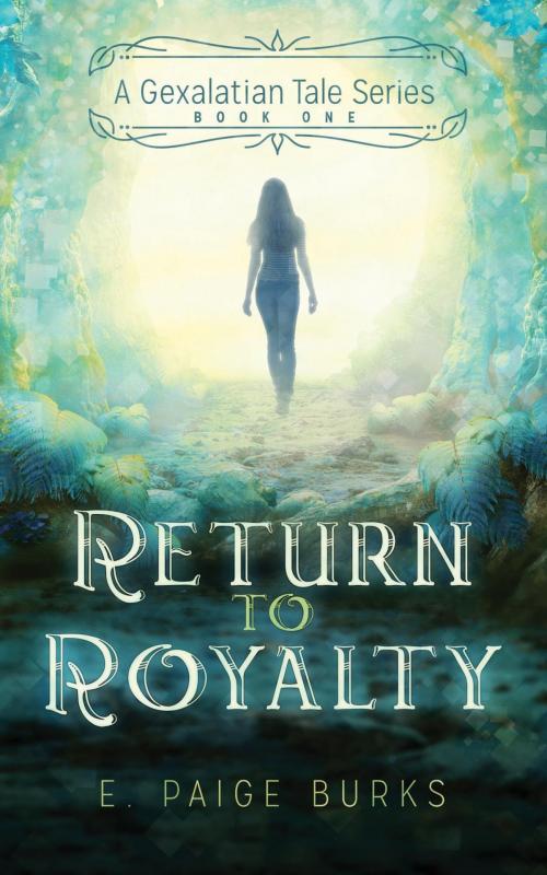 Cover of the book Return to Royalty by E. Paige Burks, Infinity Flower Publishing, LLC