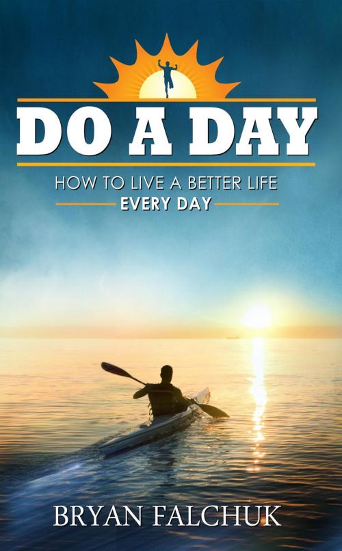 Cover of the book Do a Day by Bryan David Falchuk, newbodi.es publishing