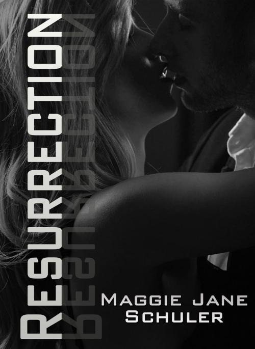 Cover of the book Resurrection by Maggie Jane Schuler, Maggie Jane Schuler