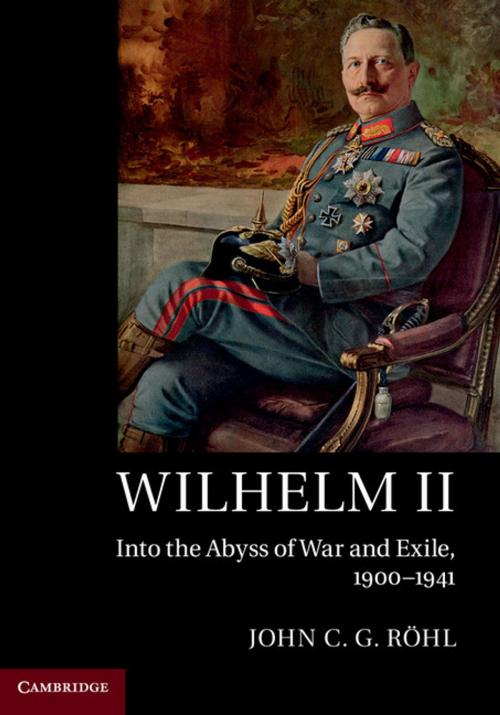 Cover of the book Wilhelm II by John C. G. Röhl, Cambridge University Press