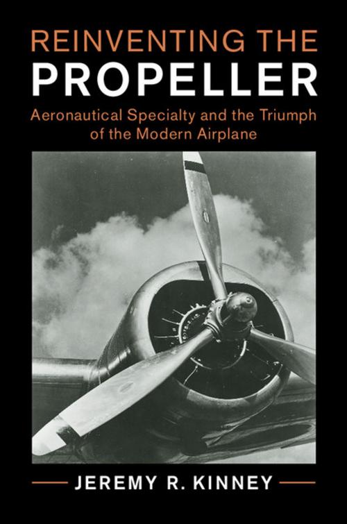 Cover of the book Reinventing the Propeller by Jeremy R. Kinney, Cambridge University Press