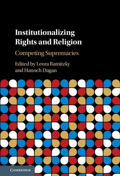 Cover of the book Institutionalizing Rights and Religion by , Cambridge University Press