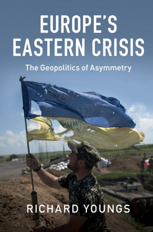 Cover of the book Europe's Eastern Crisis by Richard Youngs, Cambridge University Press