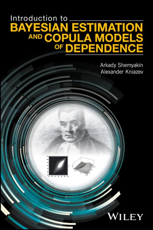 Cover of the book Introduction to Bayesian Estimation and Copula Models of Dependence by Arkady Shemyakin, Alexander Kniazev, Wiley