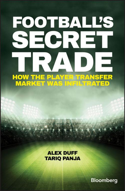 Cover of the book Football's Secret Trade by Alex Duff, Tariq Panja, Wiley