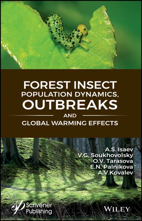 Cover of the book Forest Insect Population Dynamics, Outbreaks, And Global Warming Effects by A. S. Isaev, O. V. Tarasova, E. N. Palnikova, A. V. Kovalev, Vladislav G. Soukhovolsky, Wiley