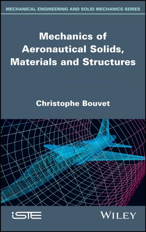 Cover of the book Mechanics of Aeronautical Solids, Materials and Structures by Christophe Bouvet, Wiley