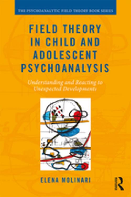 Cover of the book Field Theory in Child and Adolescent Psychoanalysis by Elena Molinari, Taylor and Francis