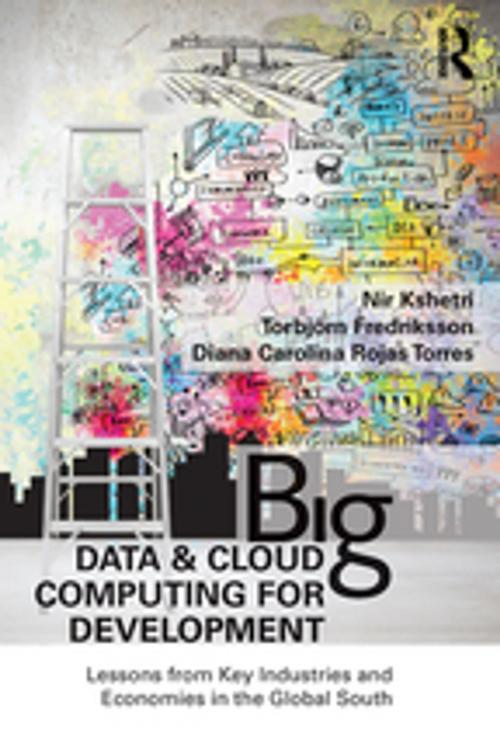 Cover of the book Big Data and Cloud Computing for Development by Nir Kshetri, Torbjörn Fredriksson, Diana Carolina Rojas Torres, Taylor and Francis