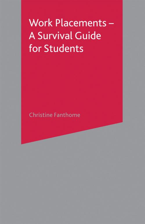 Cover of the book Work Placements - A Survival Guide for Students by Christine Fanthome, Macmillan Education UK
