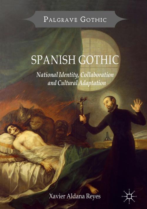 Cover of the book Spanish Gothic by Xavier Aldana Reyes, Palgrave Macmillan UK