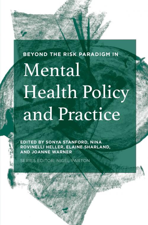 Cover of the book Beyond the Risk Paradigm in Mental Health Policy and Practice by Sonya Stanford, Elaine Sharland, Nina Rovinelli Heller, Joanne Warner, Macmillan Education UK