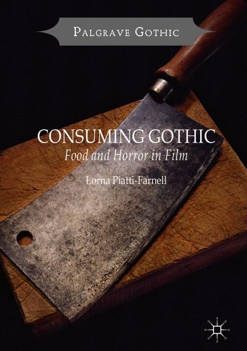 Cover of the book Consuming Gothic by Lorna Piatti-Farnell, Palgrave Macmillan UK