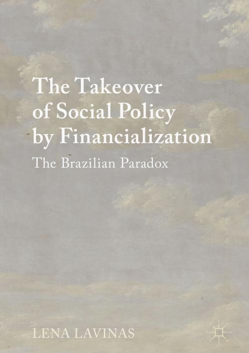 Cover of the book The Takeover of Social Policy by Financialization by Lena Lavinas, Palgrave Macmillan US
