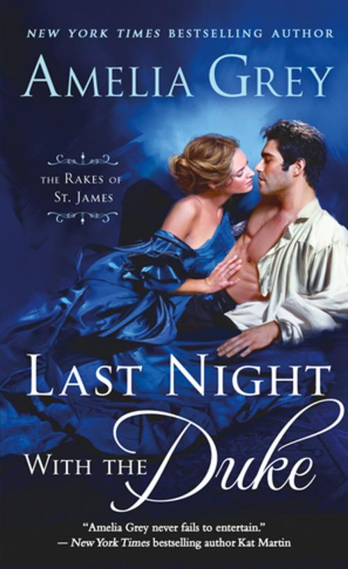 Cover of the book Last Night with the Duke by Amelia Grey, St. Martin's Press