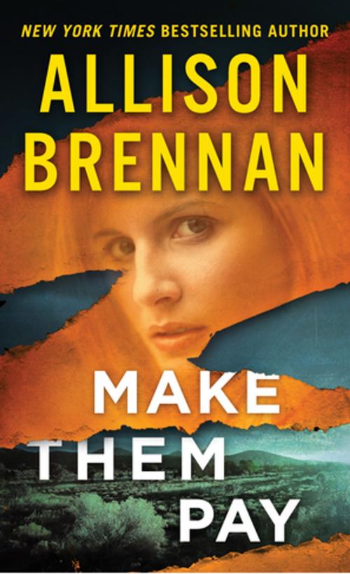 Cover of the book Make Them Pay by Allison Brennan, St. Martin's Press