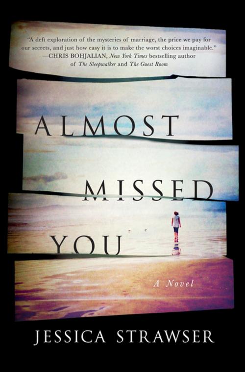 Cover of the book Almost Missed You by Jessica Strawser, St. Martin's Press