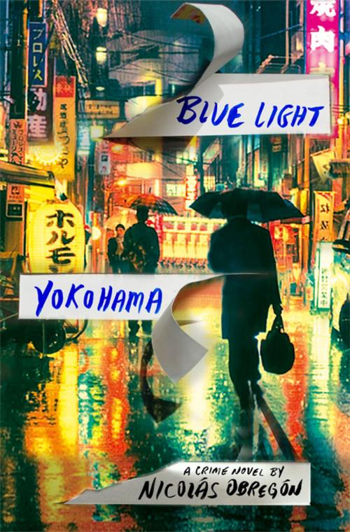 Cover of the book Blue Light Yokohama by Nicolas Obregon, St. Martin's Press