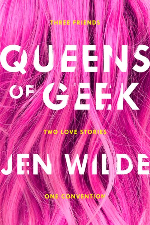 Cover of the book Queens of Geek by Jen Wilde, Feiwel & Friends