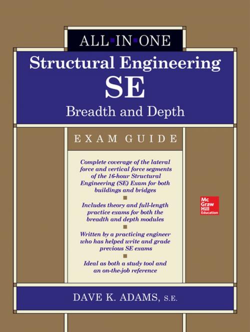 Cover of the book Structural Engineering SE All-in-One Exam Guide: Breadth and Depth by Dave K. Adams, McGraw-Hill Education