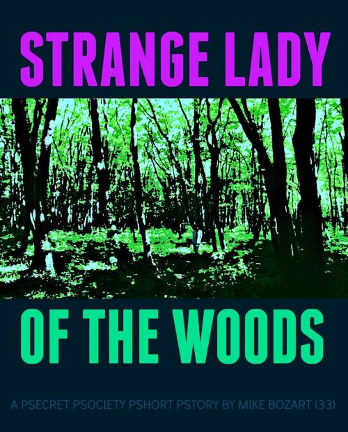 Cover of the book Strange Lady of the Woods by Mike Bozart, Mike Bozart