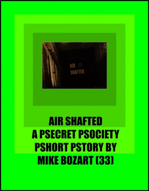 Cover of the book Air Shafted by Mike Bozart, Mike Bozart
