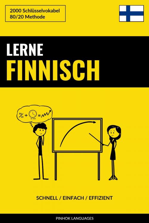 Cover of the book Lerne Finnisch: Schnell / Einfach / Effizient: 2000 Schlüsselvokabel by Pinhok Languages, Pinhok Languages