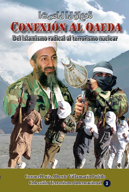 Cover of the book Conexión Al Qaeda by Luis Alberto Villamarin Pulido, Luis Alberto Villamarin Pulido