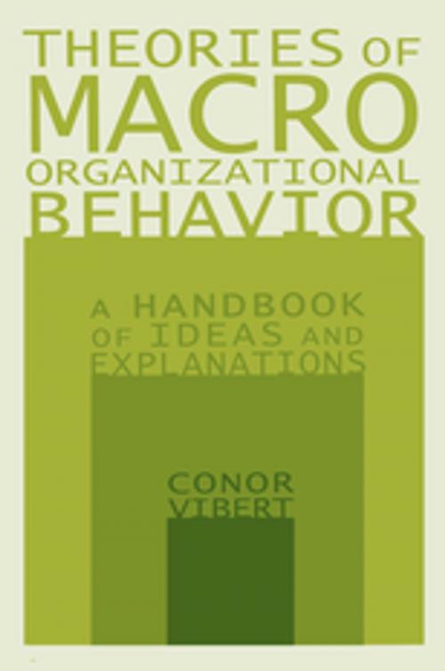 Cover of the book Theories of Macro-Organizational Behavior: A Handbook of Ideas and Explanations by Conor Vibert, Taylor and Francis