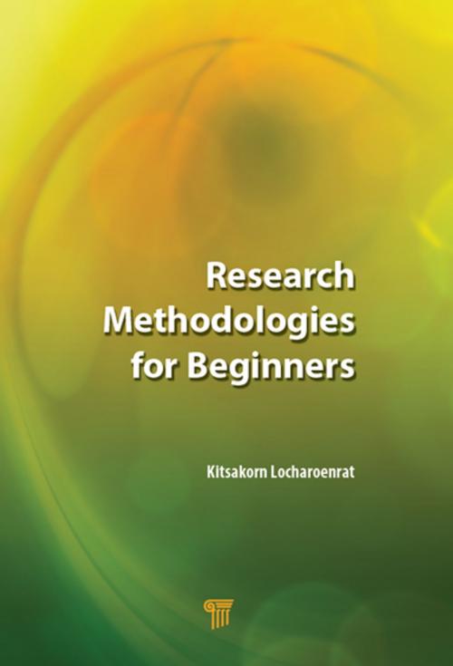 Cover of the book Research Methodologies for Beginners by Kitsakorn Locharoenrat, Jenny Stanford Publishing