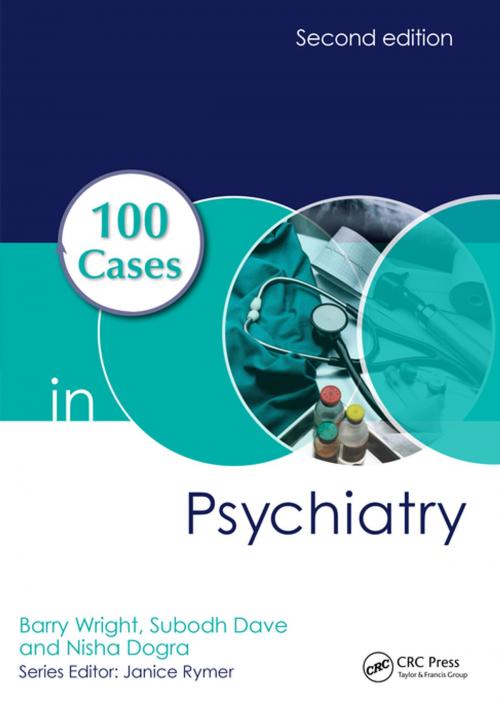 Cover of the book 100 Cases in Psychiatry by Nisha Dogra, Subodh Dave, Barry Wright, CRC Press