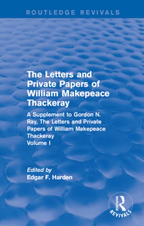 Cover of the book Routledge Revivals: The Letters and Private Papers of William Makepeace Thackeray, Volume I (1994) by , Taylor and Francis