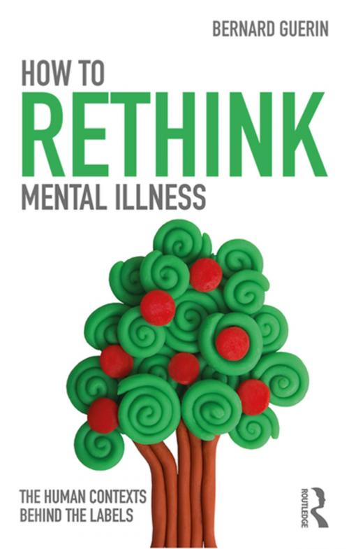 Cover of the book How to Rethink Mental Illness by Bernard Guerin, Taylor and Francis