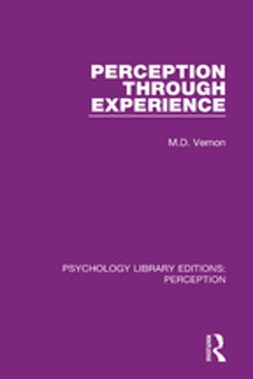 Cover of the book Perception Through Experience by M.D. Vernon, Taylor and Francis