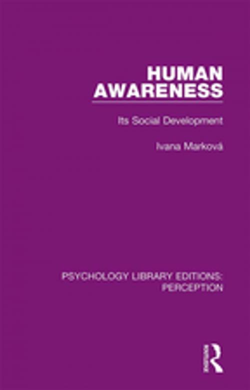 Cover of the book Human Awareness by Ivana Marková, Taylor and Francis