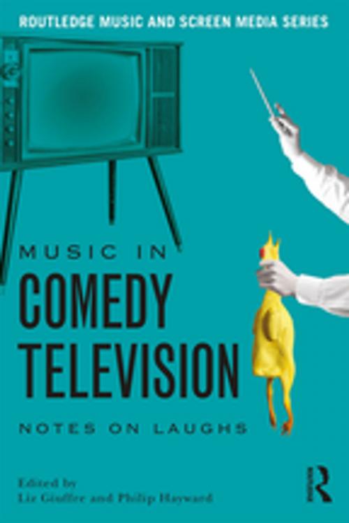 Cover of the book Music in Comedy Television by , Taylor and Francis