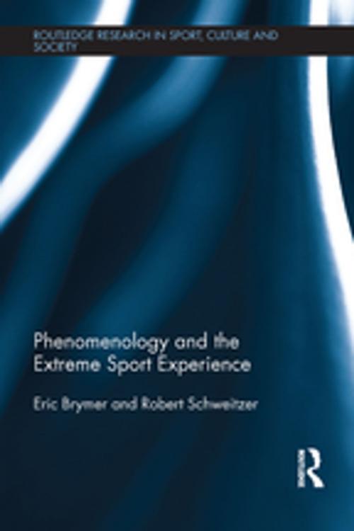 Cover of the book Phenomenology and the Extreme Sport Experience by Eric Brymer, Robert Schweitzer, Taylor and Francis