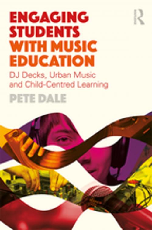 Cover of the book Engaging Students with Music Education by Pete Dale, Taylor and Francis