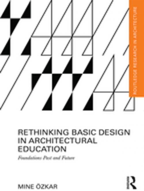 Cover of the book Rethinking Basic Design in Architectural Education by Mine Ozkar, Taylor and Francis